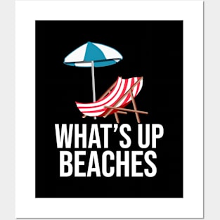 What's up Beaches Shirt for Men Women, Kids Posters and Art